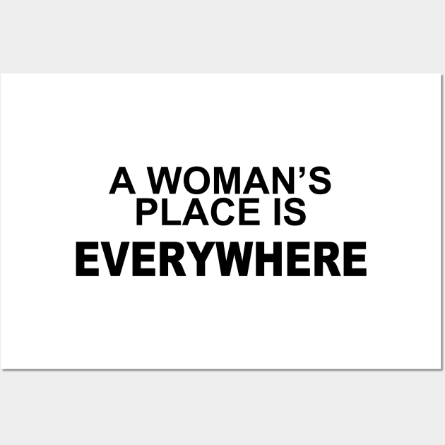 A WOMANS PLACE IS EVERWHERE Wall Art by TheCosmicTradingPost